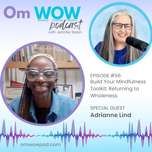 Build Your Mindfulness Toolkit: Returning to Wholeness with Adrianne Lind
