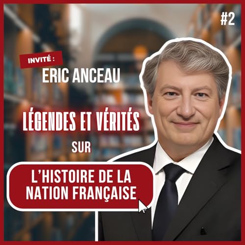 #2 - &Eacute;ric Anceau - "L'histoire de la nation fran&ccedil;aise" (Franck abed)