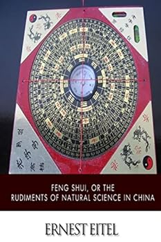 Paperback Feng Shui, or the Rudiments of Natural Science in China Book