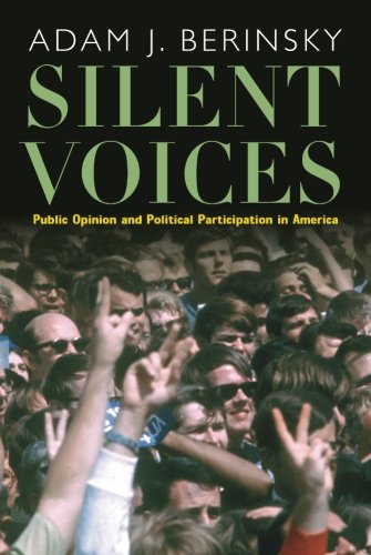 Silent Voices: Public Opinion And Political Participation In America