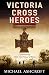 Victoria Cross Heroes