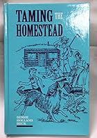 Taming the Homestead 0963725912 Book Cover