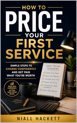How to Price Your First Service: Simple Steps to Charge Confidently and Get Paid What You’re Worth