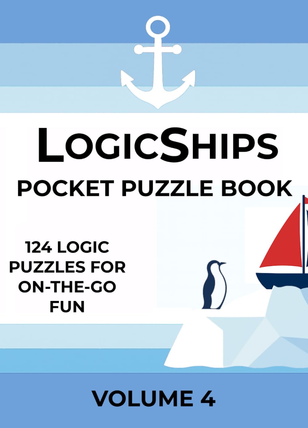 LogicShips Pocket Puzzle Book: Volume 4 (LogicShips Pocket Puzzle books)