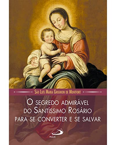 O Segredo Admirável do Santíssimo Rosário: