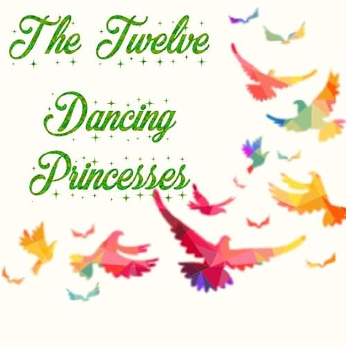 Episode 3- The Twelve Dancing Princesses