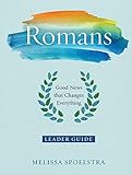 Romans - Women's Bible Study Leader Guide: Good News that Changes Everything