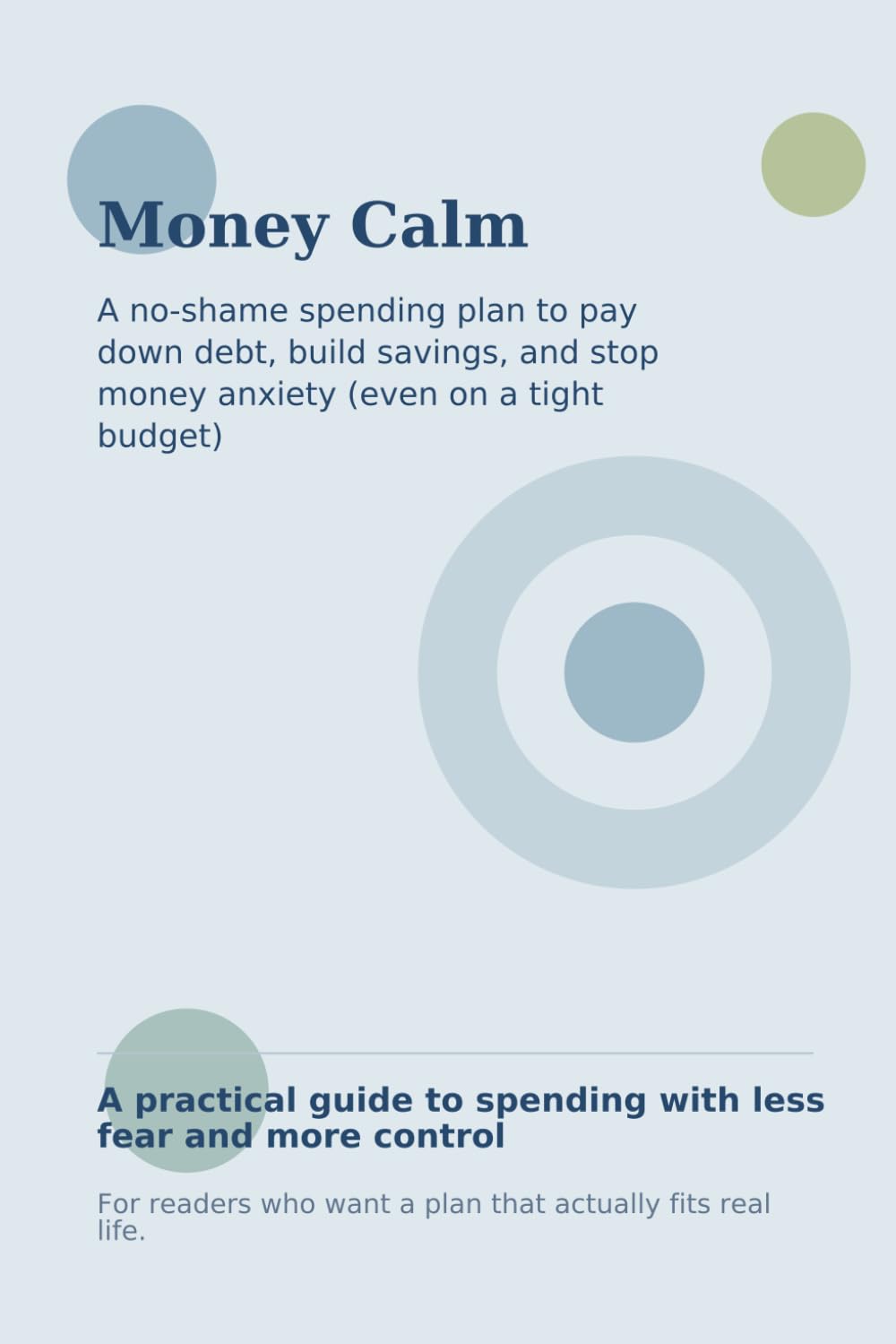 Money Calm: A No-Shame Spending Plan to Pay Down Debt, Build Savings, and Stop Money Anxiety (Even on a Tight Budget)