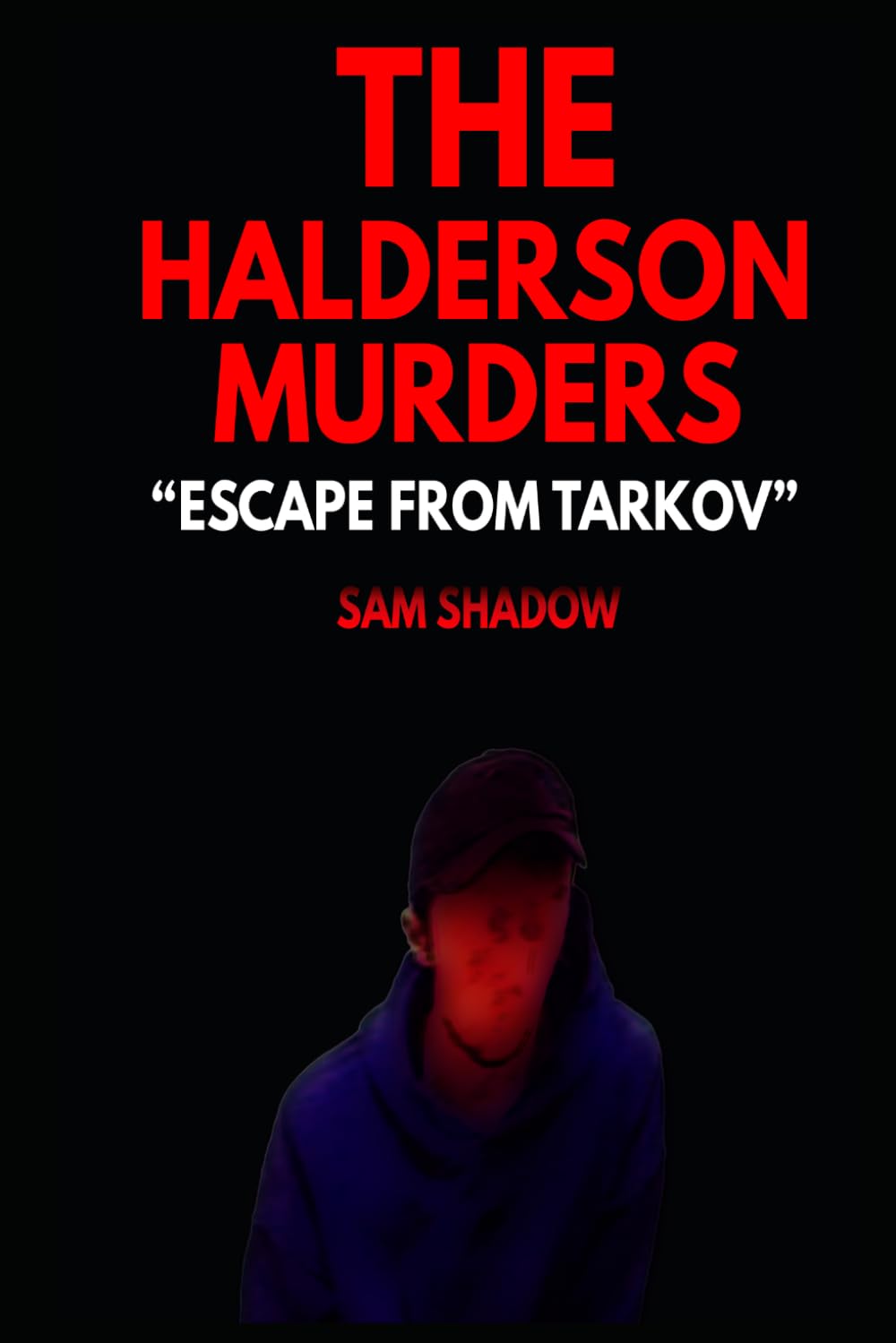 The Halderson Murders: Escape From Tarkov