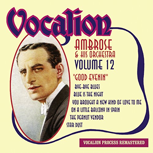 Spiele Ambrose & His Orchestra, Vol. 12 Good Evenin' von Ambrose auf