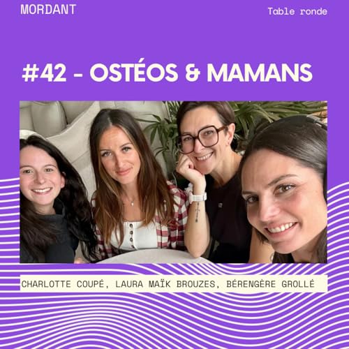 #42 - Table ronde : Ostéos & Mamans