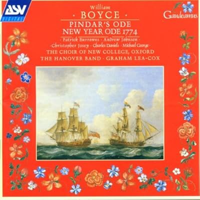 Boyce: Pindar's Ode; New Year Ode 1774 /Choir of New College, Oxford &middot; Hanover Band &middot; Lea-Cox