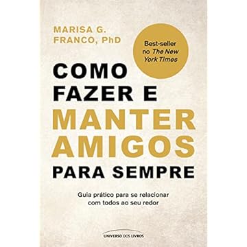 Capa do livro Como fazer e manter amigos para sempre: Guia prático para se relacionar com todos ao seu redor