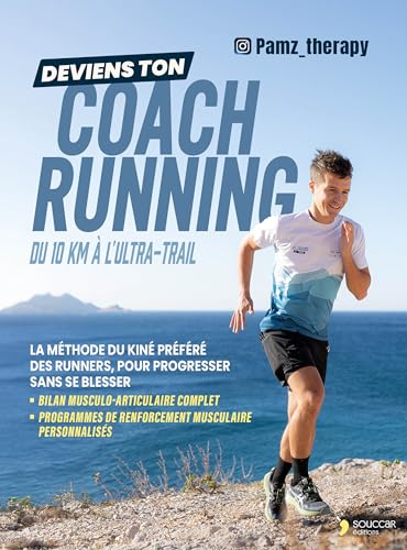 Deviens ton coach running du 10 km à l'ultra-trail: La méthode du kiné Pamz therapy pour progresser sans se blesser