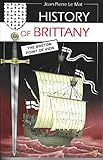 History of Brittany - The Breton point of view: A Celtic nation (English Edition)