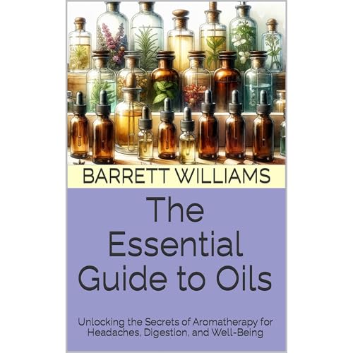 The Essential Guide to Oils by Barrett Williams, ChatGPT ChatGPT episode artwork
