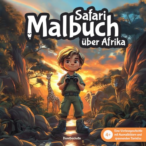 Safari Malbuch über Afrika: Eine Vorlesegeschichte mit Ausmalbildern und spannenden Tierinfos für Kinder ab 4