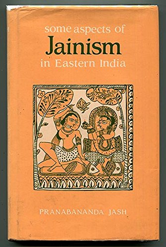 Some aspects of Jainism in eastern India: Jash, Pranabananda: Amazon ...