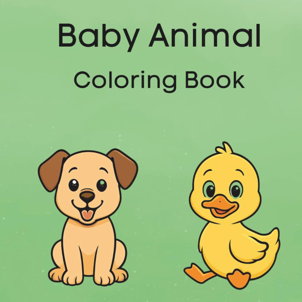Baby Animal Coloring Book: Super Cute Baby Animals, dozens of heartwarming illustrations including puppies, kittens, cubs, piglets, and more.