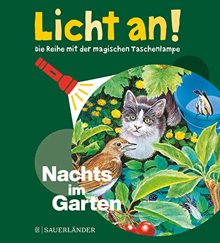 Nachts im Garten: Licht an! (Licht an! Die Reihe mit der magischen Taschenlampe, Band 12) Nachts im Garten: Licht an! (Licht an! Die Reihe mit der magischen Taschenlampe, Band 12)