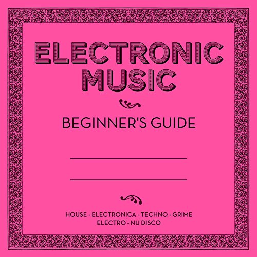 Electronic Music Beginner's Guide VARIOUS ARTISTS Digital Music