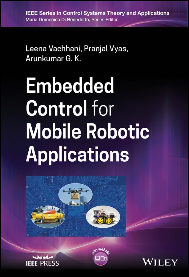 Embedded Control for Mobile Robotic Applications (IEEE Press Series on Control Systems Theory and Applications)