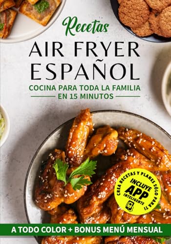 RECETAS AIR FRYER ESPAÑOL: cocina para toda la familia en 15 minutos
