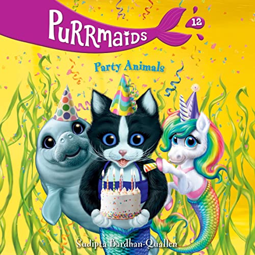 Purrmaids #12: Party Animals by Sudipta Bardhan-Quallen episode artwork