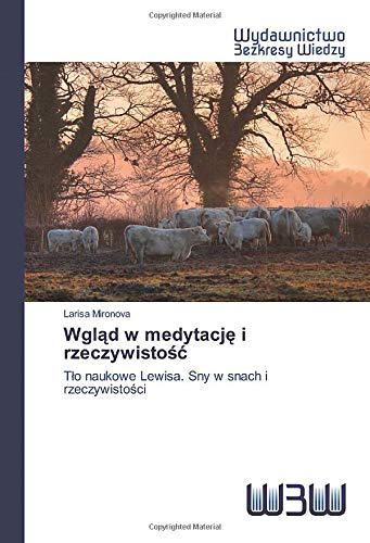 Wgląd w medytację i rzeczywistość: Tło naukowe Lewisa. Sny w snach i rzeczywistości