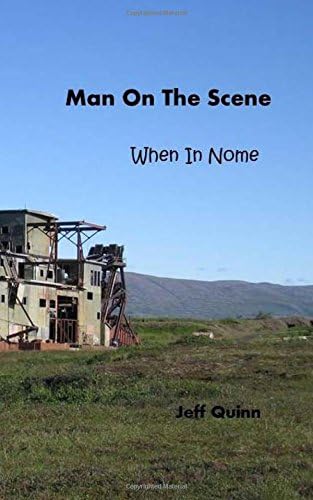 Man On The Scene: When in Nome...