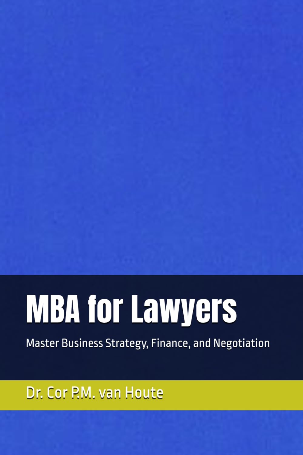 MBA for Lawyers: Master Business Strategy, Finance, and Negotiation: 20 (Supercharged-Track MBA)