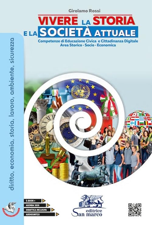 Vivere la storia e la società attuale. Competenze di educazione civica e cittadinanza. Per le Scuole superiori. Con espansione online