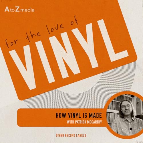 How Vinyl is Made - (For the Love of Vinyl) - Episode 09 Podcast Por arte de portada