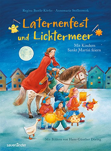 Laternenfest und Lichtermeer: Mit Kindern Sankt Martin feiern Laternenfest und Lichtermeer: Mit Kindern Sankt Martin feiern