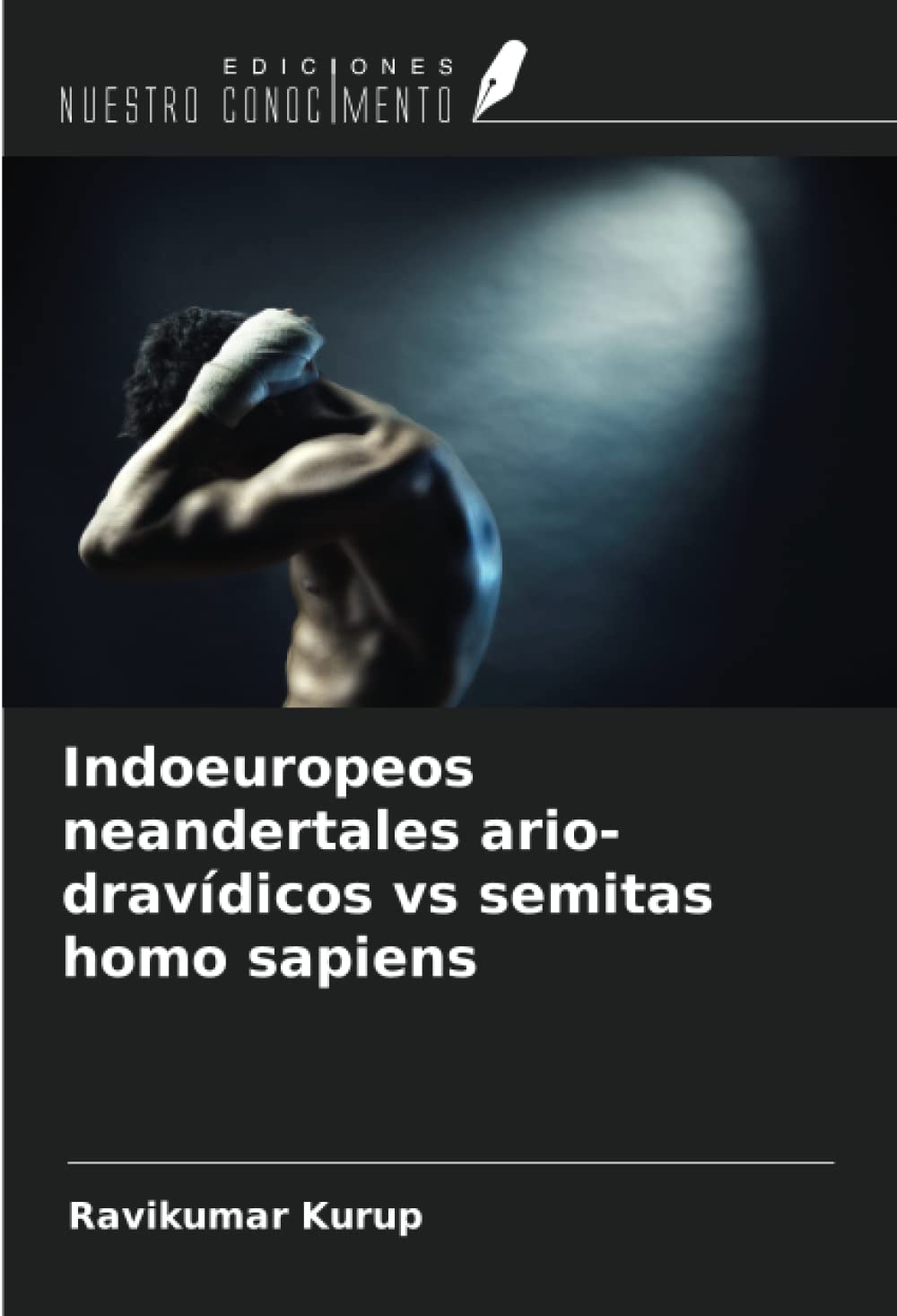 Indoeuropeos neandertales ario-dravídicos vs semitas homo sapiens