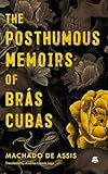 The Posthumous Memoirs of Brás Cubas (English Edition)