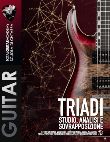 Triadi: Studio, Analisi e Sovrapposizione: Studio di triadi, quadriadi e accordi nella scala Maggiore. Sovrapposizione di triadi per arpeggi con estensioni: 2 (TGA Teoria Avanzata per Chitarra)