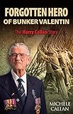 Forgotten Hero of Bunker Valentin: The Harry Callan Story