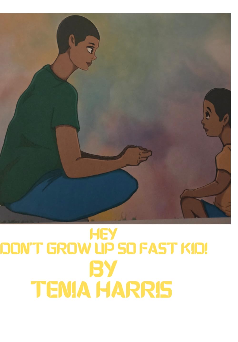 Hey, Kid Don't Grow Up So Fast!