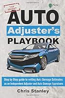 Top Secret Auto Adjuster's Playbook : Step by Step Guide Writing Auto Damage Estimates As an Independent Adjuster and Auto Damage Appraiser 1092630023 Book Cover