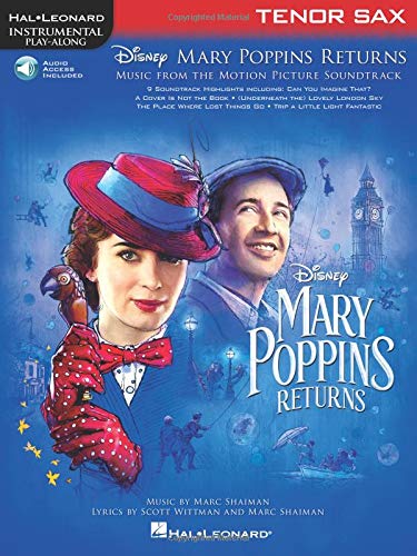 Mary Poppins Returns for Tenor Sax: Instrumental Play-Along - from the Motion Picture Soundtrack (Hal Leonard Instrumental Play-Along)