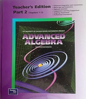 Hardcover Advanced Algebra, Part 2, Chapters 7-13, Teacher's Edition (University of Chicago School Mathematics Project) Book