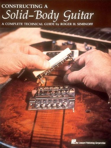 🔊👏👍📒 Télécharger 📂📗📱📕 Constructing a Solid-Body Guitar: A Complete Technical Guide (English Edition) Gratuit