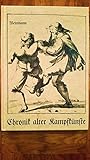 Chronik alter Kampfkünste: Zeichnungen und Texte aus Schriften alter Meister entstanden 1443-1674
