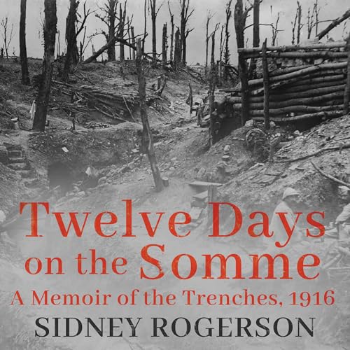 Twelve Days on the Somme by Sidney Rogerson episode artwork