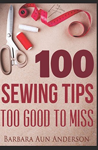 100 Sewing Tips Too Good To Miss