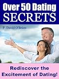 Over 50 Dating Secrets: Rediscover the Excitement of Dating!