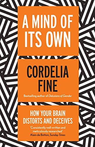 Télécharger A Mind of Its Own: How Your Brain Distorts and Deceives (English Edition) PDF Ebook En Ligne