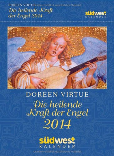 Die heilende Kraft der Engel 2014 Textabreißkalender Die heilende Kraft der Engel 2014 Textabreißkalender