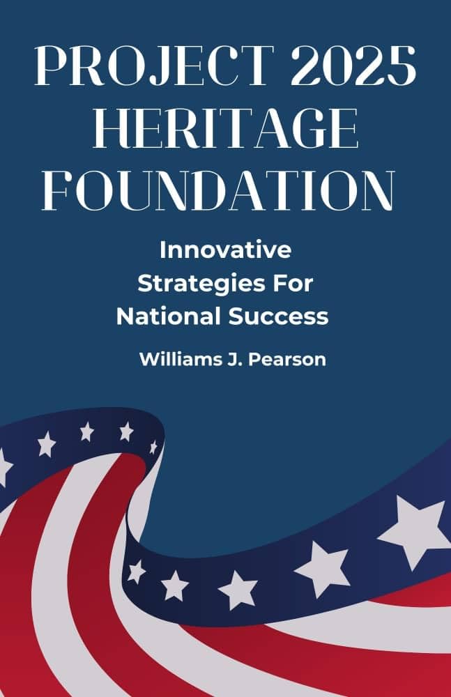 Project 2025 Heritage Foundation: Innovative Strategies For National Succes